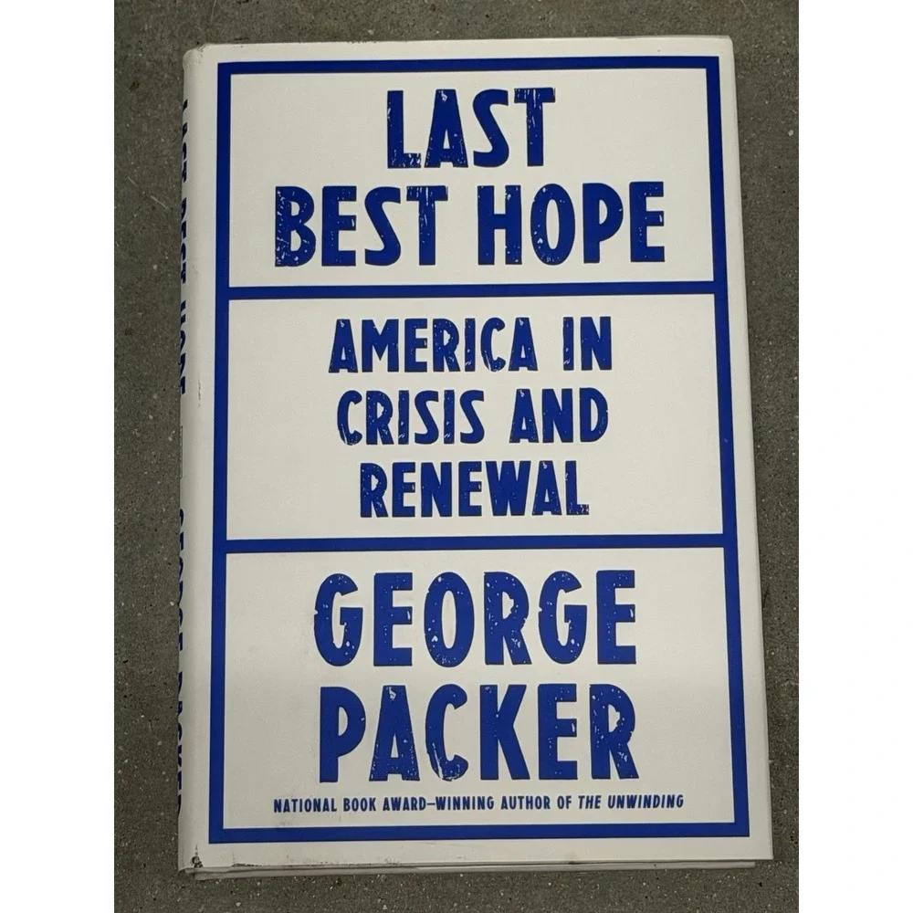 Last Best Hope: America in Crisis and Renewal - Hardcover - VERY GOOD